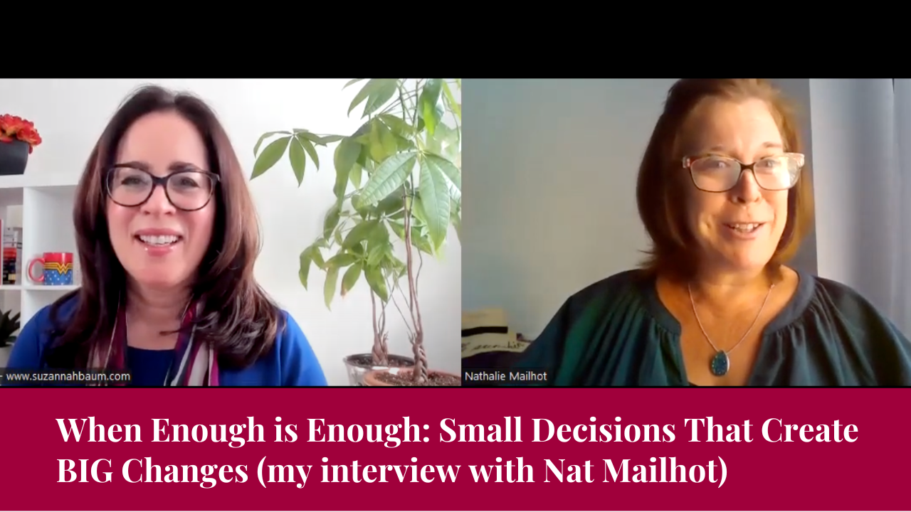 when-enough-is-enough-small-decisions-that-create-big-changes-my-interview-with-nat-mailhot